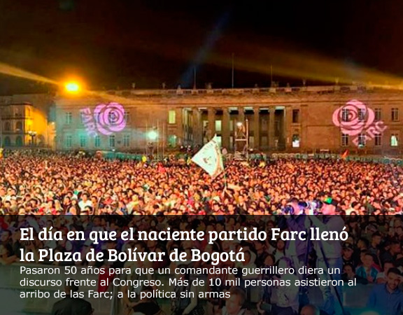El día en que el naciente partido Farc llenó la Plaza de Bolívar de Bogotá 